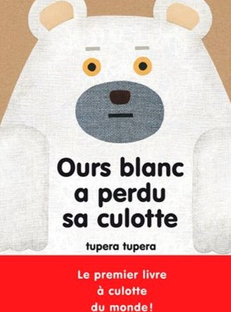 Livre - Ours blanc a perdu sa culotte