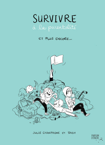 Livre - Survivre &agrave; la parentalit&eacute;